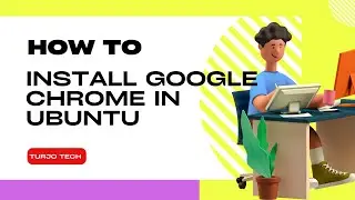 How to Install Google Chrome on Linux Ubuntu || Install Google Chrome on Linux Ubuntu || Turjo Tech
