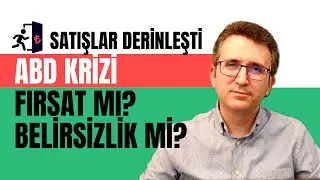 ABD Krizi: Fırsat mı? Belirsizlik mi?