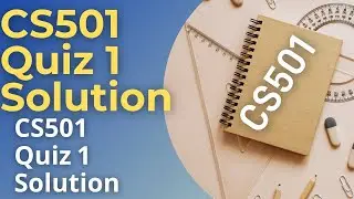 CS501 Quiz 1 Solved By VU BWN | CS501 Latest Solved Quiz 100% Correct solution | CS501 Solved quiz.