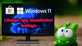 Change App Installation Settings on Windows 11