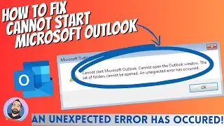 How to fix Cannot start Microsoft Outlook on Windows 11 | An unexpected error has occurred