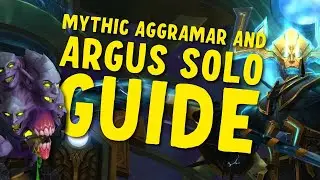 How to Solo Mythic Aggramar and Argus | Shackled Ur'zul Mount!