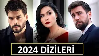 ÇOK YAKINDA BAŞLAYACAK YENİ DİZİLER 2024