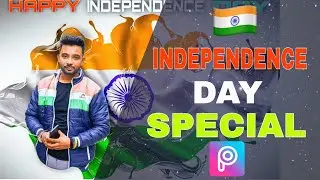 Independence Day Special Picsart Editing Tutorial | 15 August Editing