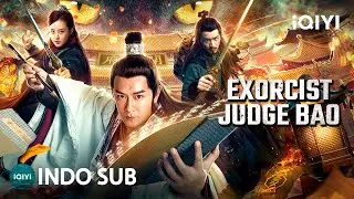 【INDO SUB】Exorcist Judge Bao | Wuxia/Aksi/Misteri | iQIYI Film Tiongkok