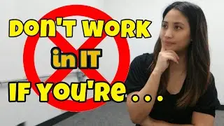 Reasons why working in IT might not be for you. . .