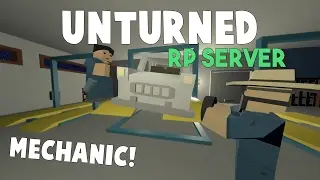 Unturned RP Server | Becoming A Mechanic! (Mechanic Roleplay)