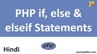 PHP if, else and elseif Statements | How we use it - Hindi