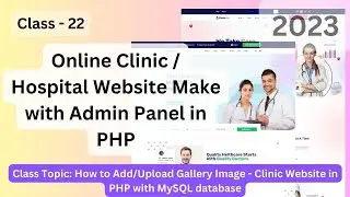 How to Add/Upload Gallery Images Using PHP with MySQL - Online Clinic Website-Code Camp BD-Class #22