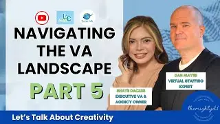 Navigating the VA Landscape (Feat. Shaye Nirza Dacles) - Part V