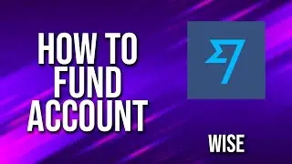 How To Fund Account Wise Tutorial