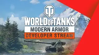 WoT: Modern Armor - Weekly Developer Stream with Bam and T33kanne