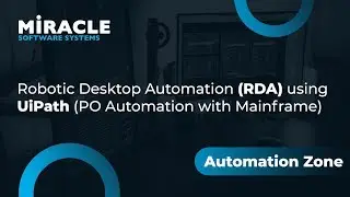 Robotic Desktop Automation (RDA) using UiPath (PO Automation with Mainframe) | Automation Zone