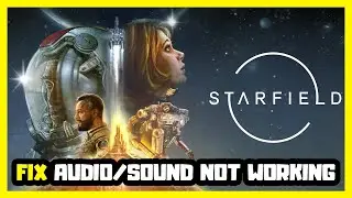 How to FIX Starfield No Audio/Sound Not Working