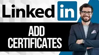 How To Add Certificates To Your Linkedin Profile