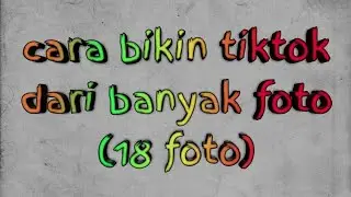 Cara bikin tik tok dari banyak foto