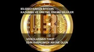 Bitcoin Kazanma ve Üretme