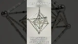 Destroying Magnetic Sculpture