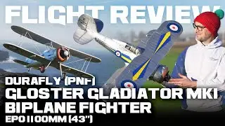 Durafly (PNF) Gloster Gladiator Mk1 Biplane Fighter EPO 1100mm (43") - Flight Review