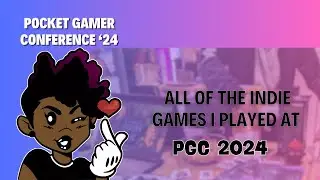 All of the Indie Games I Played at Pocket Gamer Con 2024 | Junae Benne