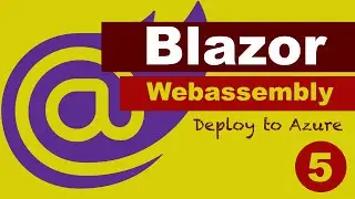 Blazor Webassembly Tutorial - Deploy to Microsoft Azure (#5)