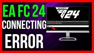 How to FIX Connecting to Ultimate Team is Not Possible at the Moment in FC 24 (2024)