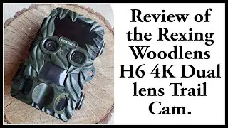 Review of the Rexing Woodlens H6 4K Dual lens Trail / Game cam, would I buy this Game Cam again?