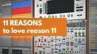 11 Reasons to Love Reason 11 VST [Reason 11 Suite // Reason Rack VST]