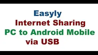 Internet sharing from pc to Mobile via usb