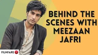 Behind The Scenes With Meezaan Jafri | Meezaan Jafri Photoshoot | Filmfare