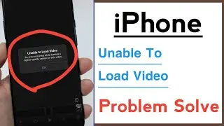 iPhone Unable To Load Video An Error Occurred While Loading A Higher Quality Version Of This Video