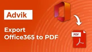 How to Export Office 365 Emails to PDF File | Advik Software Tutorial