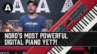 Nord Piano 5 - Their Most Powerful Digital Piano Yet?