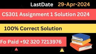 CS301 Assignment 1Solution 2024 l CS301 Assignment 1 Solution l 100% Correct Solution