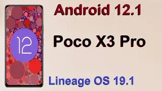 How to Update Android 12.1 in XIAOMI POCO X3 PRO(Lineage OS 19.1) Custom Rom Install and Review