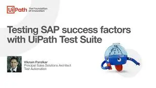 UiPath Test Suite: Testing SAP Success Factors