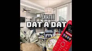 Dertee - Dat A Dat (Official Raw Audio)