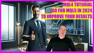 MQL4 TUTORIAL - GO FOR MQL5 TO IMPROVE YOUR RESULTS IN 2024