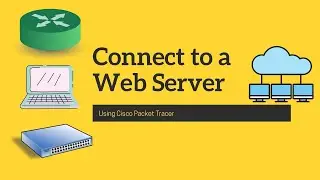 8.1.2 Packet Tracer - Connect to a Web Server || Cisco Course || Practice Files || Networking ||
