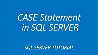 CASE STATEMENT IN SQL