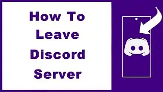 How to Leave Discord Server—Plus Leave Server You Made (NEW)