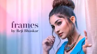 Frames by Reji Bhaskar | Gayathri Ashok | Photo Shoot