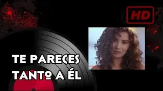 Myriam Hernández - Te Pareces Tanto a él (Official HD Music Video)
