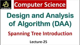 Spanning Tree Introduction in CS | Design & Analysis of Algorithm (DAA) | Lec-25