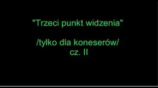 Trzeci punkt widzenia - cz. II