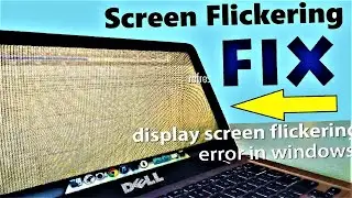 How to fix Flickering Screen in Windows 10 \ 8 | 100% Helpful Guide