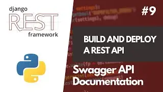 Build And Deploy a REST API with Django REST Framework #9 Documenting the API with Swagger