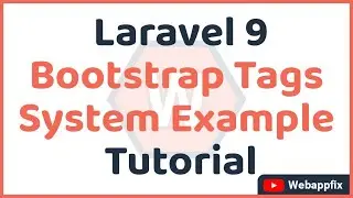 Laravel 9 Bootstrap Tags System Tutorial | Bootstrap Tags System Tutorial | Laravel Tags Tutorial