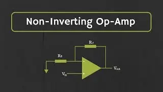 Operational Amplifier: Non-Inverting Op-Amp and Op-Amp as Buffer (Op-Amp as Voltage Follower)