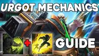 The Ultimate Urgot Mechanics Guide - Play Urgot Like A Challenger!